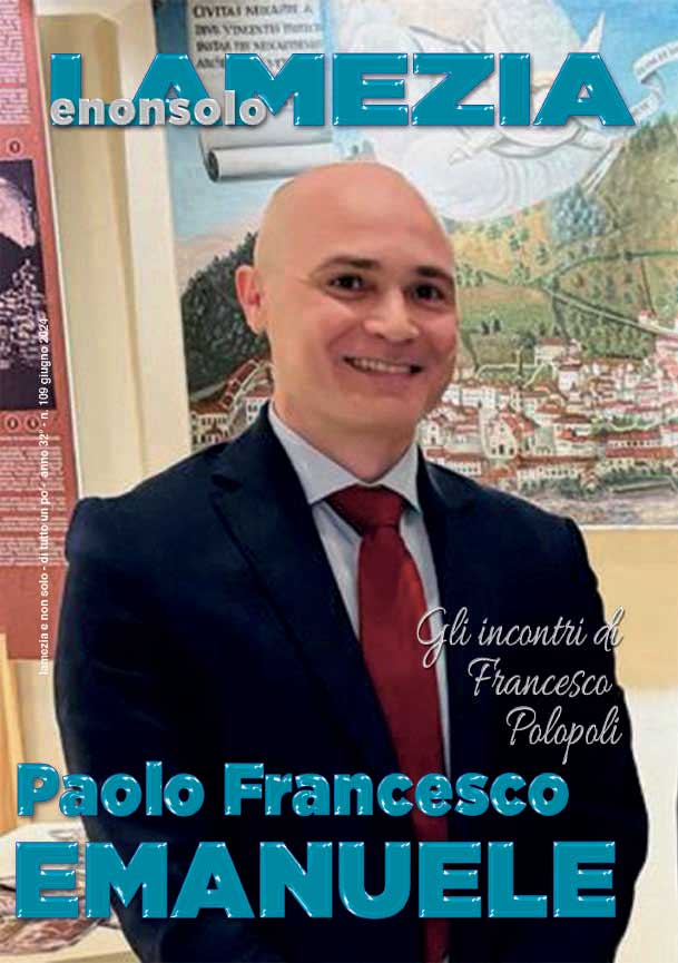 Copertina giornale lameziaenonsolo con foto di Paolo Francesco Emanuele. Giornale lameziaenonsolo numero 109 mese Giugno anno 2024